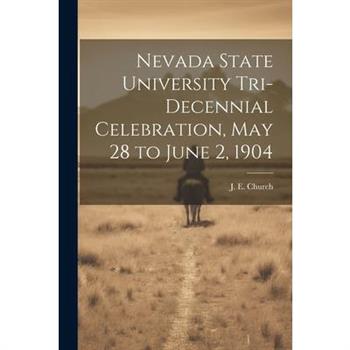 Nevada State University Tri-decennial Celebration, May 28 to June 2, 1904