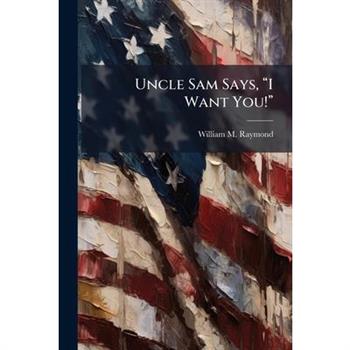 Uncle Sam Says, 璽I Want You!璽