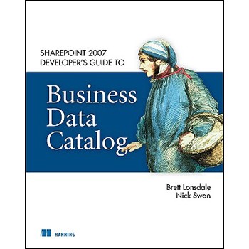 Sharepoint 2007 Developer’s Guide to Business Data Catalog