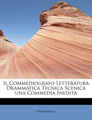 Il Commediografo Letteratura Drammatica Tecnica Scenica Una Commedia Inedita