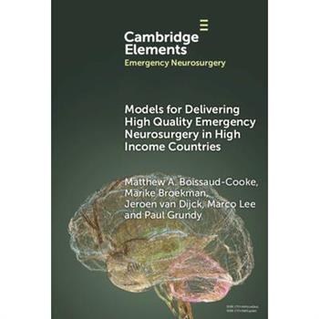 Models for Delivering High Quality Emergency Neurosurgery in High Income Countries