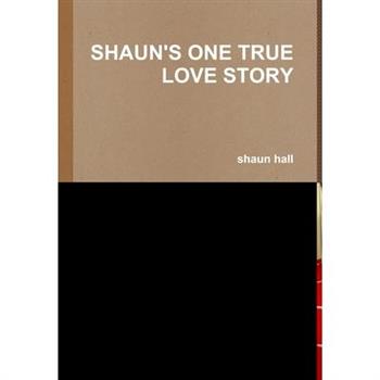 Shaun's One True Love Story