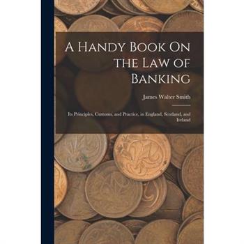 A Handy Book On the Law of Banking