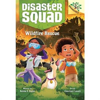 Wildfire Rescue: A Branches Book (Disaster Squad #1)