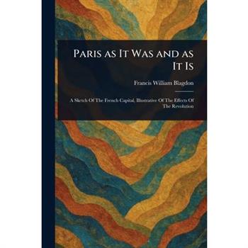 Paris as It Was and as It Is