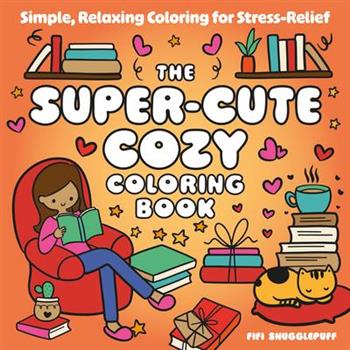 The Super-Cute Cozy Coloring Book