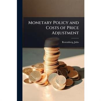 Monetary Policy and Costs of Price Adjustment