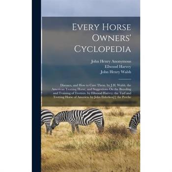 Every Horse Owners' Cyclopedia