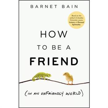 How to Be a Friend (in an Unfriendly World)