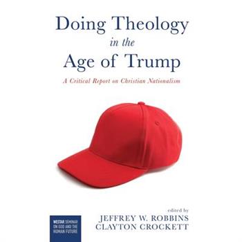 Doing Theology in the Age of Trump