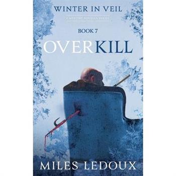Overkill (Winter in Veil Book 7)