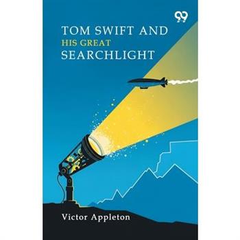 Tom Swift And His Great Searchlight