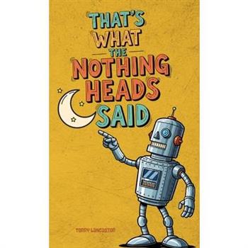 That's What the Nothing Heads Said