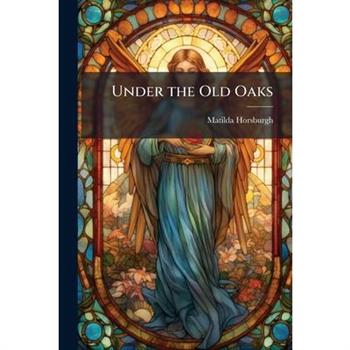 Under the Old Oaks
