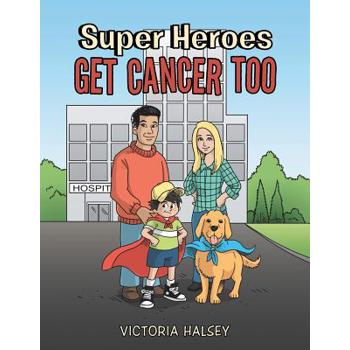Super Heroes Get Cancer Too