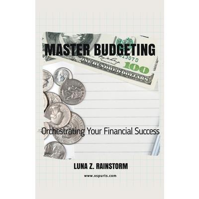 Master Budgeting Orchestrating Your Financial Success