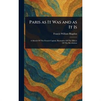 Paris as It Was and as It Is