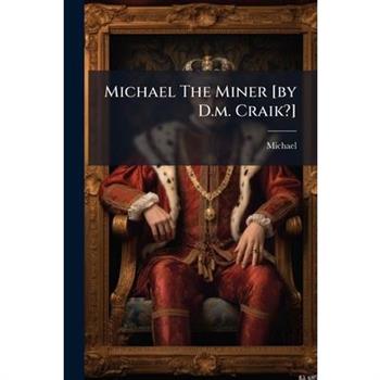Michael The Miner [by D.m. Craik?]
