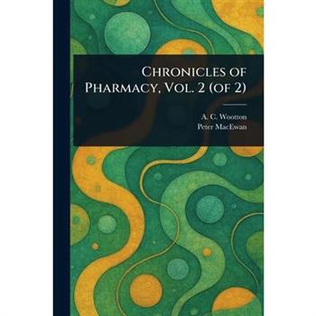 Chronicles of Pharmacy, Vol. 2 (of 2)