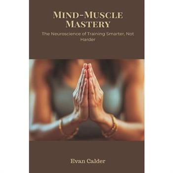 Mind-Muscle Mastery