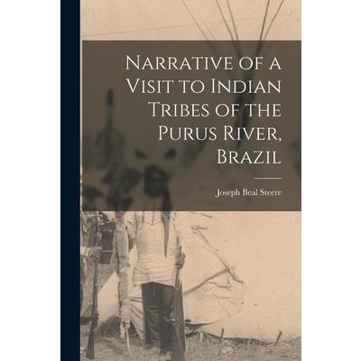 Narrative of a Visit to Indian Tribes of the Purus River, Brazil