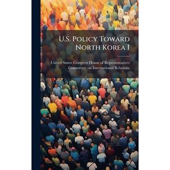 U.S. Policy Toward North Korea I