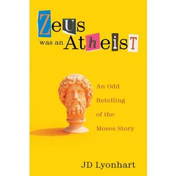 Zeus Was an Atheist