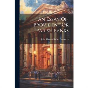 An Essay On Provident Or Parish Banks