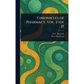 Chronicles of Pharmacy, Vol. 2 (of 2)