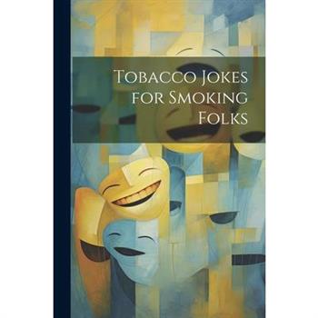 Tobacco Jokes for Smoking Folks