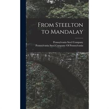 From Steelton to Mandalay