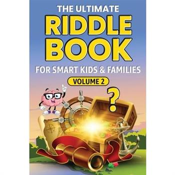 THE ULTIMATE RIDDLE BOOK FOR SMART KIDS & FAMILIES Volume 2
