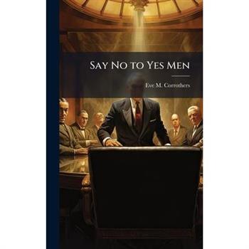 Say No to Yes Men