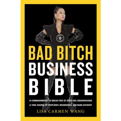 The Bad Bitch Business Bible