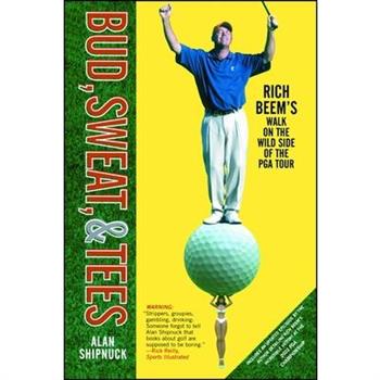 Bud, Sweat, & Tees: Rich Beem's Walk on the Wild Side of the PGA Tour