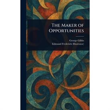 The Maker of Opportunities