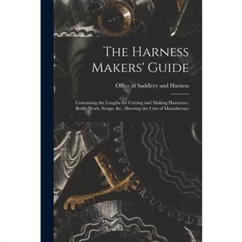 The Harness Makers' Guide