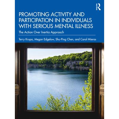 Promoting Activity and Participation in Individuals with Serious Mental Illness