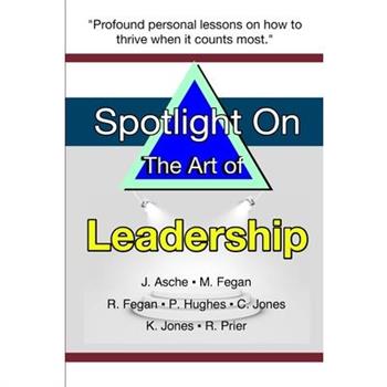 Spotlight on the Art of Leadership