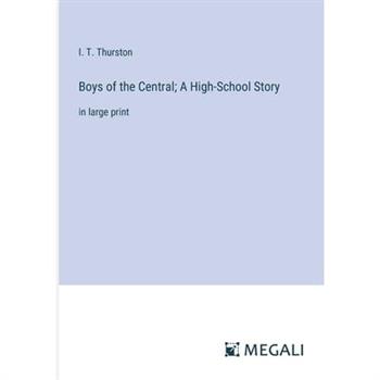 Boys of the Central; A High-School Story
