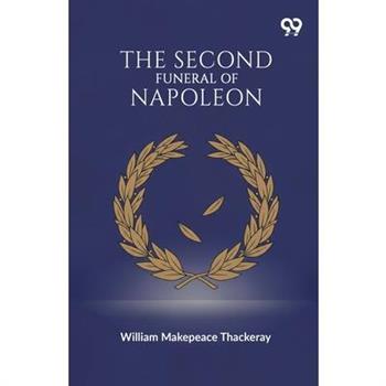 The Second Funeral Of Napoleon