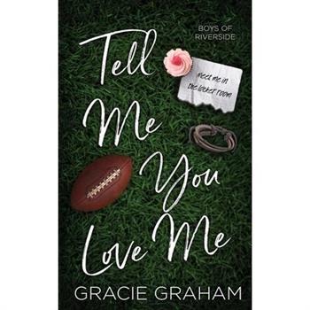 Tell Me You Love Me
