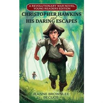 Christopher Hawkins and His Daring Escapes (Young Readers Edition)