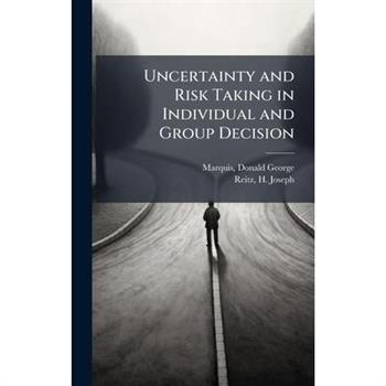 Uncertainty and Risk Taking in Individual and Group Decision