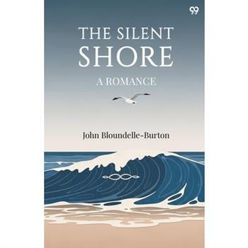 The Silent Shore A Romance