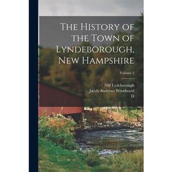 The History of the Town of Lyndeborough, New Hampshire; Volume 2