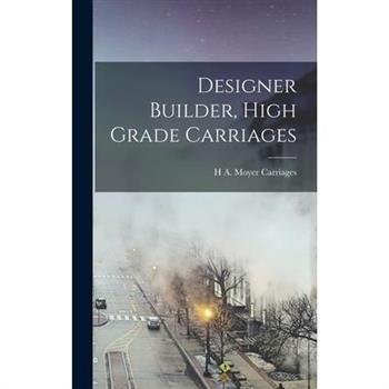 Designer Builder, High Grade Carriages