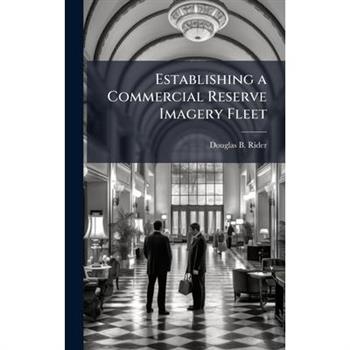 Establishing a Commercial Reserve Imagery Fleet