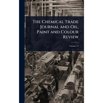 The Chemical Trade Journal and Oil, Paint and Colour Review