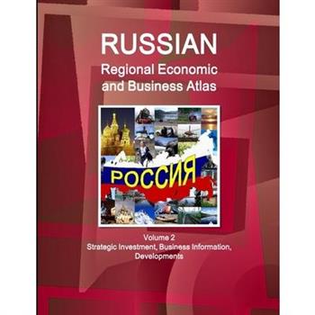 Russian Regional Economic and Business Atlas Volume 2 Strategic Investment, Business Information, Developments